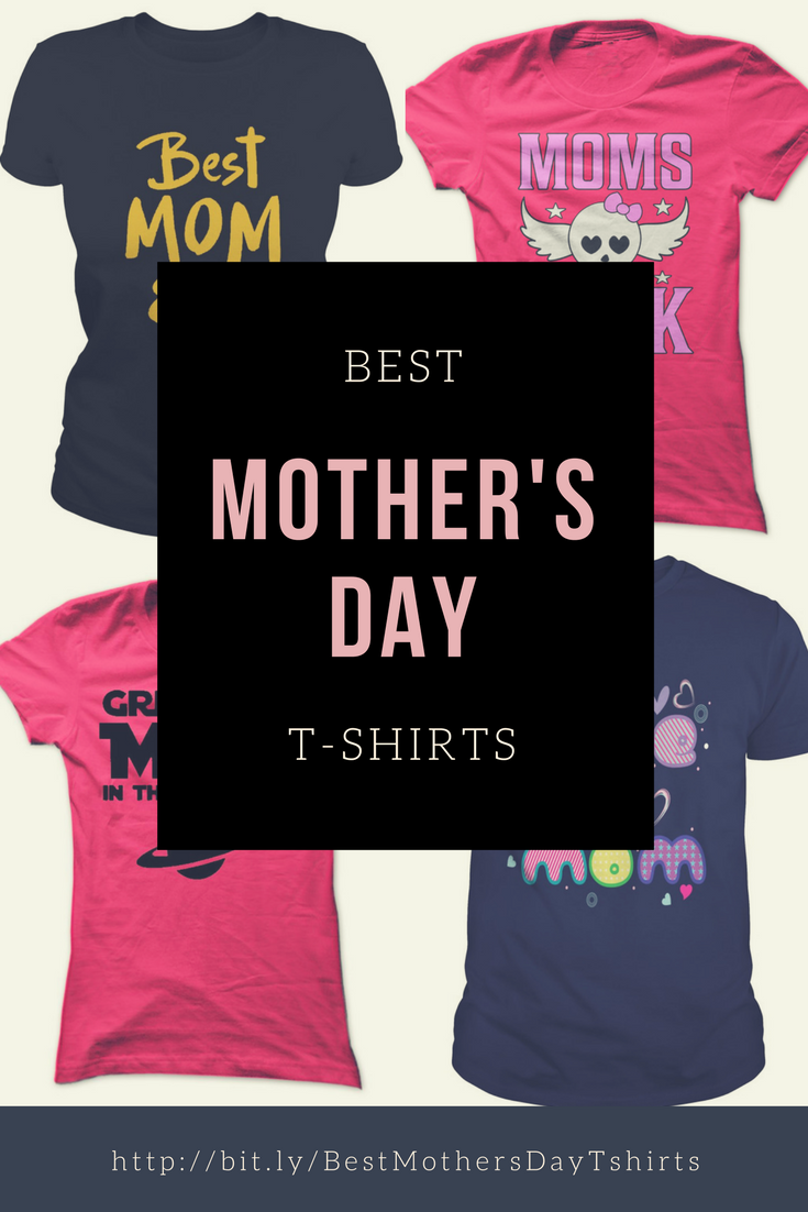 Best Mother's Day T-shirts 2017